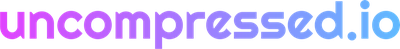 uncompressed.io